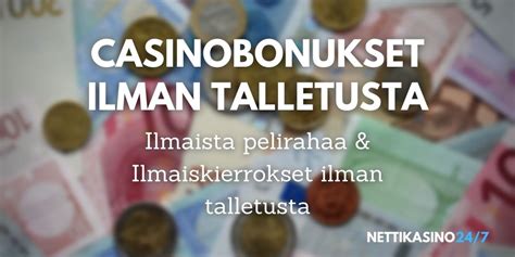 casino bonukset ilman talletusta - Ilmaista pelirahaa ilman talletusta 2024 > Katso täältä!